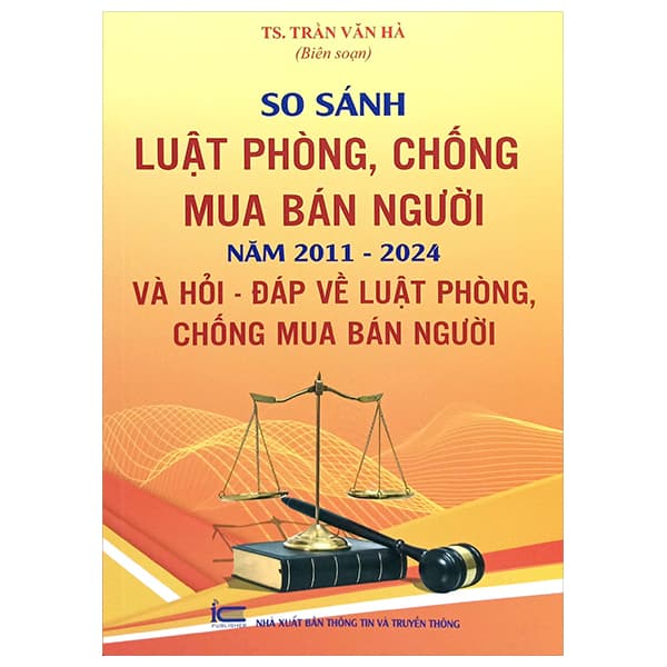 Sách So Sánh Luật Phòng, Chống Mua Bán Người Năm 2011 - 2024 Và Hỏi - Đ - Vân Phong