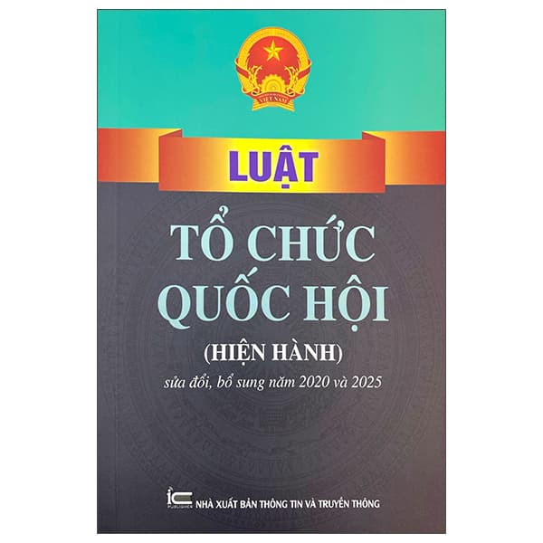 Sách Luật Tổ Chức Quốc Hội (Hiện Hành) (Sửa Đổi, Bổ Sung Năm 2020 - Quốc Hội