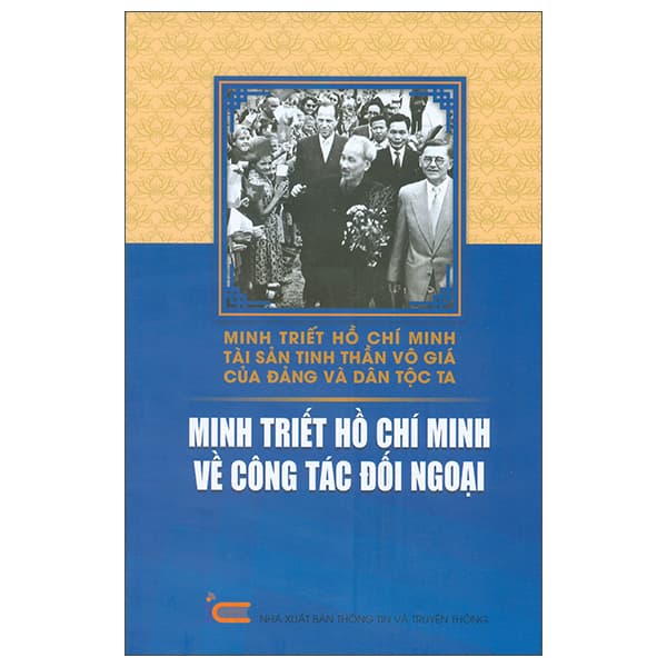 Sách Minh Triết Hồ Chí Minh - Tài Sản Tinh Thần Vô Giá Của Đảng Và D - Minh Thông