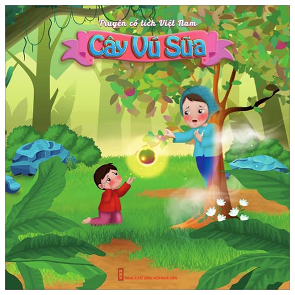 Sách Truyện Cổ Tích Việt Nam - Cây Vú Sữa - Nam Việt