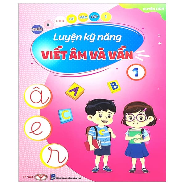 Sách Chuẩn Bị Cho Bé Vào Lớp 1 - Luyện Kỹ Năng Viết Âm Và Vần 1 - Huyền Linh