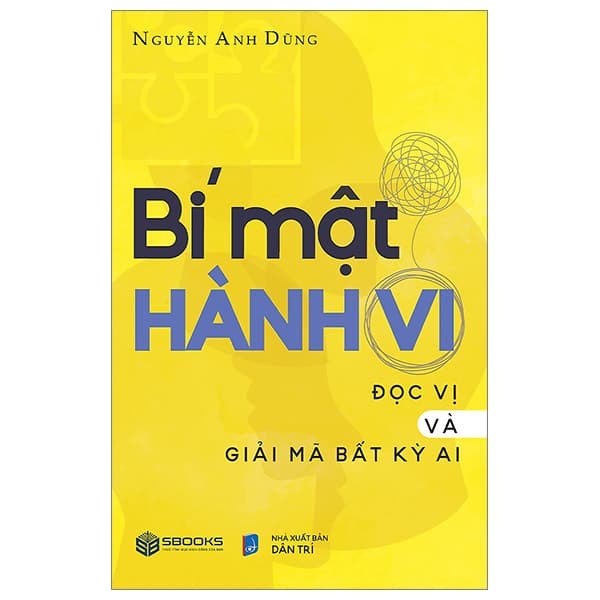 Sách Bí Mật Hành Vi - Đọc Vị Và Giải Mã Bất Kì Ai - Nguyễn Anh Dũng