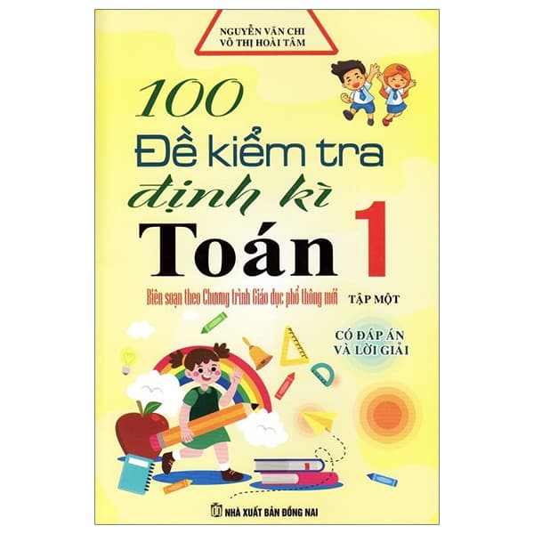 Sách 100 Đề Kiểm Tra Định Kì Toán 1 - Tập 1 - Có Đáp Án Và Lời Gi� - Võ Thị Hoài Tâm