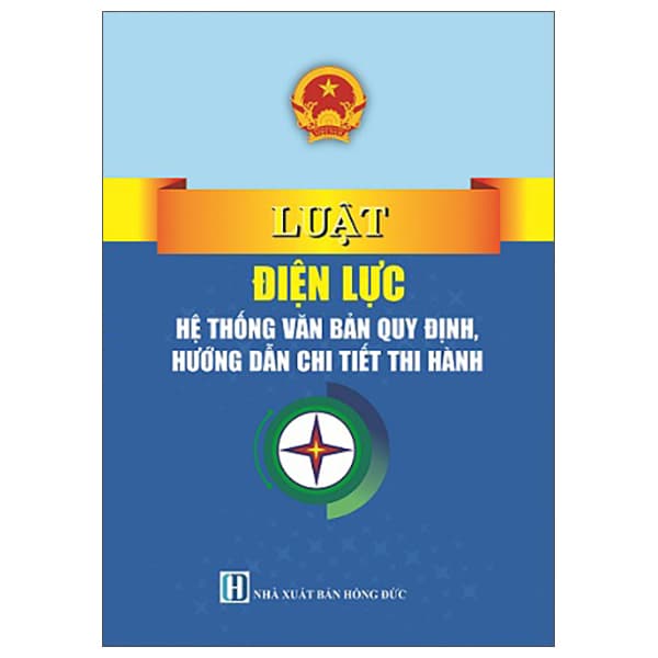 Sách Luật Điện Lực - Hệ Thống Văn Bản Quy Định, Hướng Dẫn Chi Ti - Quốc Hội