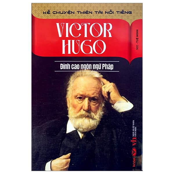 Sách Kể Chuyện Thiên Tài Nổi Tiếng - Victor Hugo - Đỉnh Cao Ngôn Ngữ P - SCC