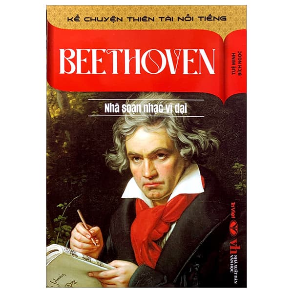 Sách Kể Chuyện Thiên Tài Nổi Tiếng - Beethoven - Nhà Soạn Nhạc Vĩ Đ� - Tuệ Minh