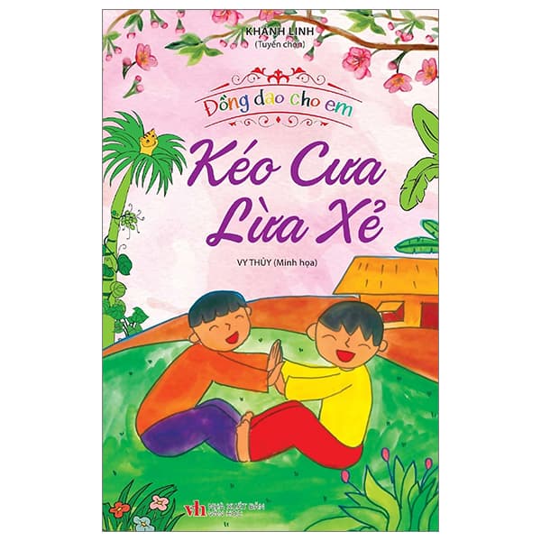 Sách Đồng Dao Cho Em - Kéo Cưa Lừa Xẻ - Khánh Linh