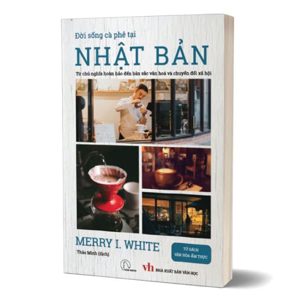 Sách Đời Sống Cà Phê Tại Nhật Bản - Từ Chủ Nghĩa Hoàn Hảo Đến - Từ Hảo
