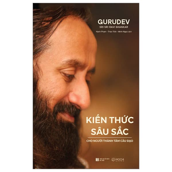 Sách Kiến Thức Sâu Sắc Cho Người Thành Tâm Cầu Đạo - Gurudev Sri Sri Ravi Shankar