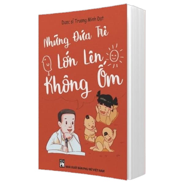 Sách Những Đứa Trẻ Lớn Lên Không Ốm - DS Trương Minh Đạt