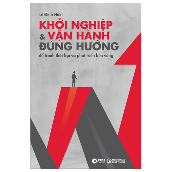 Sách Khởi Nghiệp Và Vận Hành Đúng Hướng - Lê Hành