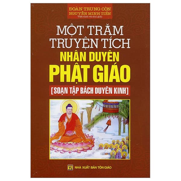 Sách Một Trăm Truyện Tích Nhân Duyên Phật Giáo - Đoàn Trung Còn