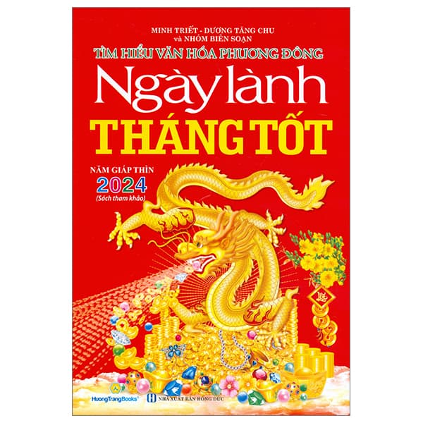 Sách Tìm Hiểu Văn Hóa Phương Đông - Ngày Lành Tháng Tốt 2024 - Nhiều Tác Giả