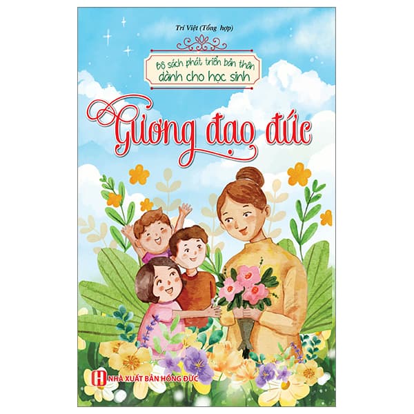 Sách Bộ Sách Phát Triển Bản Thân Dành Cho Học Sinh - Gương Đạo Đức