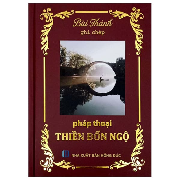 Sách Pháp Thoại Thiền Đốn Ngộ - Bìa Cứng - Bùi Thành