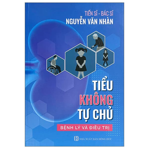 Sách Tiểu Không Tự Chủ - Bệnh Lý Và Điều Trị - TS BS Nguyễn Văn Nhàn
