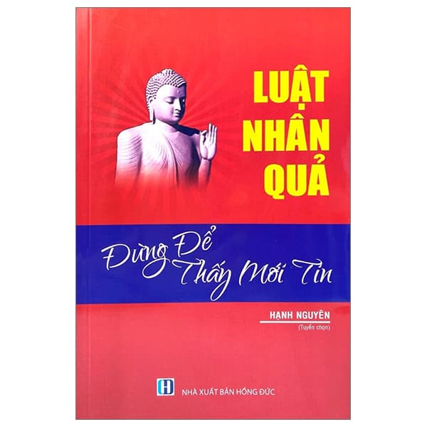 Sách Luật Nhân Quả - Đừng Để Thấy Mới Tin - Hạnh Nguyên