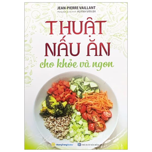 Sách Thuật Nấu Ăn Cho Khỏe Và Ngon - Jean-Pierre Vaillant