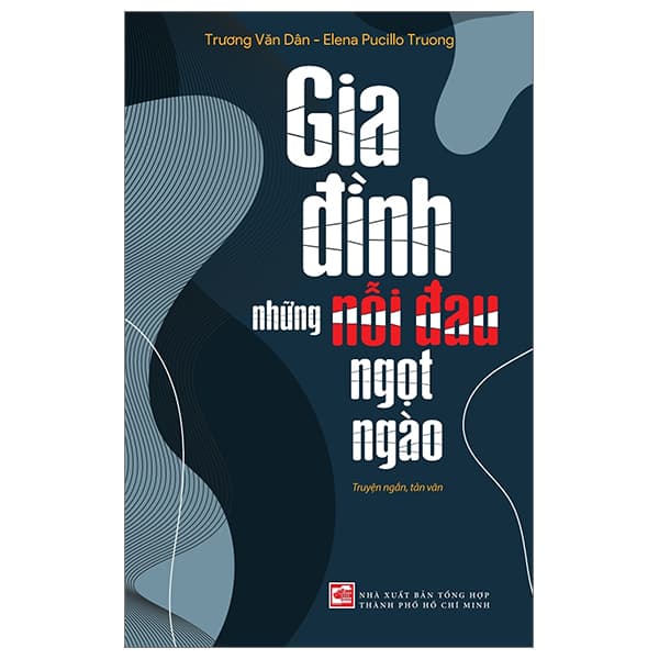 Sách Gia Đình - Những Nỗi Đau Ngọt Ngào - Trương Văn Dân