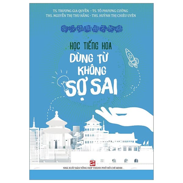 Sách Học Tiếng Hoa Dùng Từ Không Sợ Sai - Trương Uý
