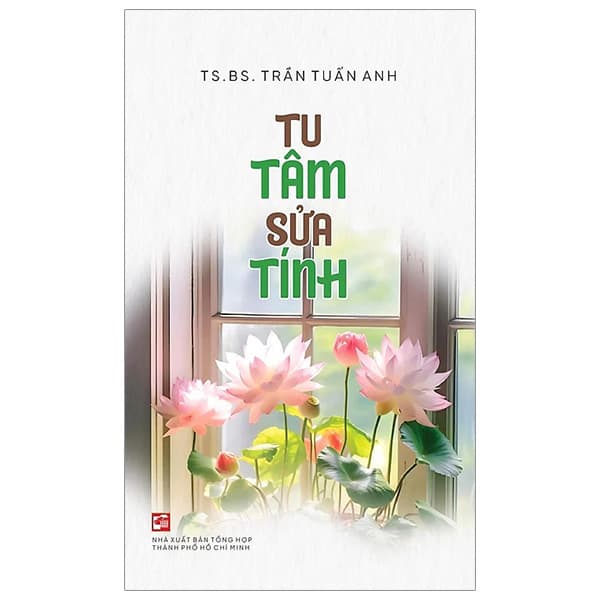Sách Tu Tâm Sửa Tính - Trần Tuấn Anh