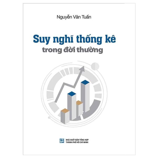 Sách Suy Nghĩ Thống Kê Trong Đời Thường - Nguyễn Văn Tuấn