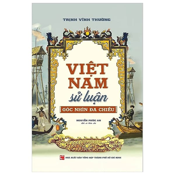 Sách Việt Nam Sử Luận - Góc Nhìn Đa Chiều - Trịnh Vĩnh Thường