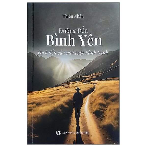 Sách Đường Đến Bình Yên - Đích Đến Của Mọi Cuộc Hành Trình - Thiện Nhân