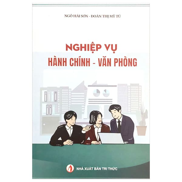 Sách Nghiệp Vụ Hành Chính - Văn Phòng - Ngô Hải Sơn