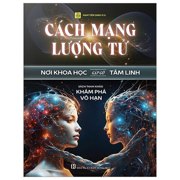 Sách Cách Mạng Lượng Tử - Nơi Khoa Học Gặp Gỡ Tâm Linh - Khám Phá V� - Nam Tiên Sinh