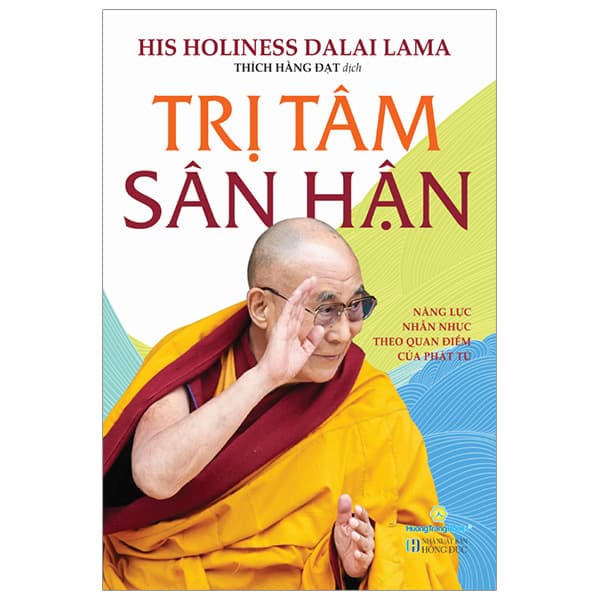 Sách Trị Tâm Sân Hận - Năng Lực Nhẫn Nhục Theo Quan Điểm Của Phật - Dalai Lama