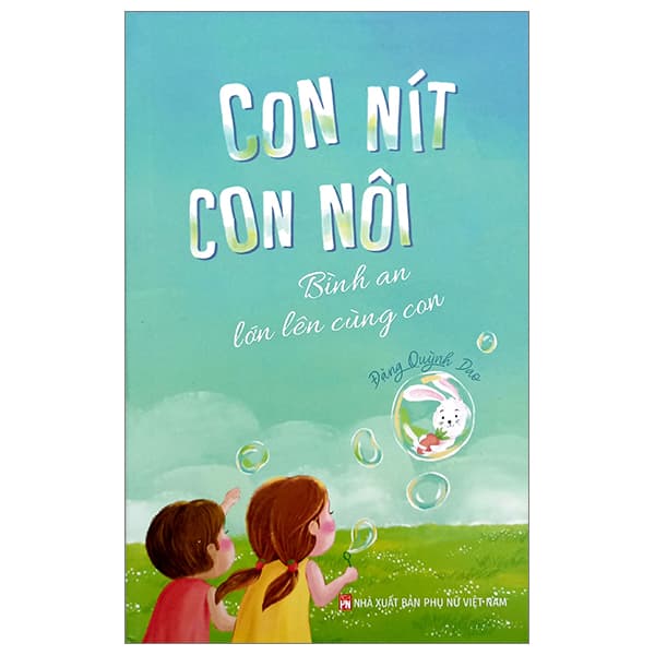 Sách Con Nít Con Nôi - Bình An Lớn Lên Cùng Con - Đặng Quỳnh Dao