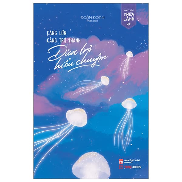 Sách Càng Lớn Càng Trở Thành Đứa Trẻ Hiểu Chuyện