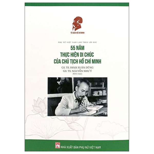 Sách 55 Năm Thực Hiện Di Chúc Của Chủ Tịch Hồ Chí Minh - Nguyễn Như Ý