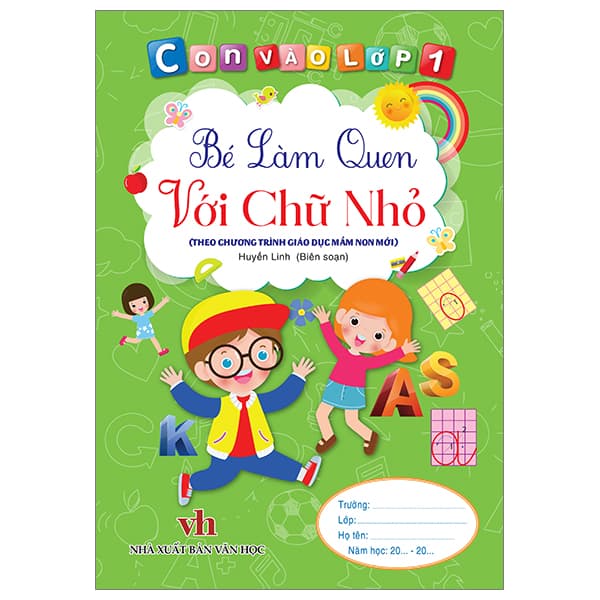 Sách Con Vào Lớp 1 - Bé Làm Quen Với Chữ Nhỏ - Huyền Linh
