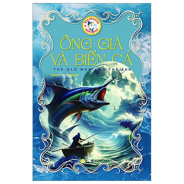 Sách Ông Già Và Biển Cả - The Old Man And The Sea (Sách Song Ngữ) - Ernest Hemingway