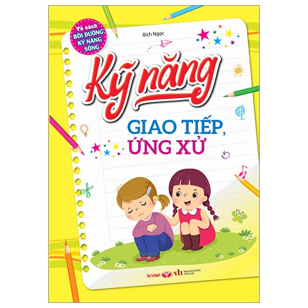 Sách Tủ Sách Bồi Dưỡng Kỹ Năng Sống - Kỹ Năng Giao Tiếp Ứng Xử