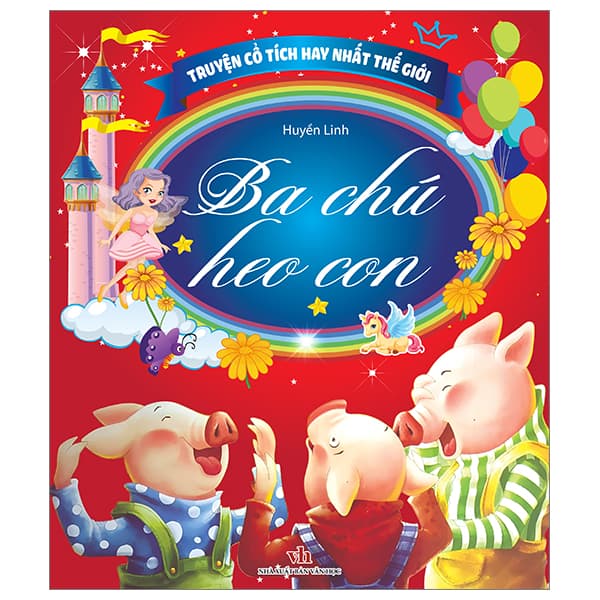 Sách Truyện Cổ Tích Hay Nhất Thế Giới - Ba Chú Heo Con - Linh