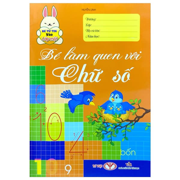 Sách Bé Tự Tin Vào Lớp Một - Bé Làm Quen Với Chữ Số - Huyền Linh