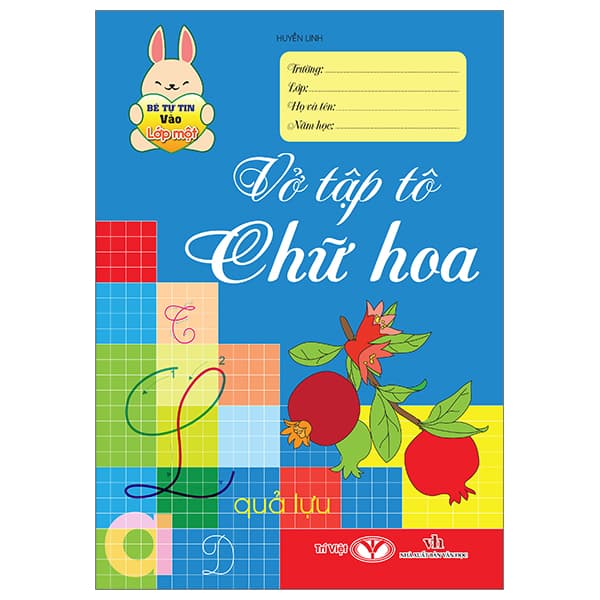 Sách Bé Tự Tin Vào Lớp Một - Vở Tập Tô Chữ Hoa - Huyền Linh