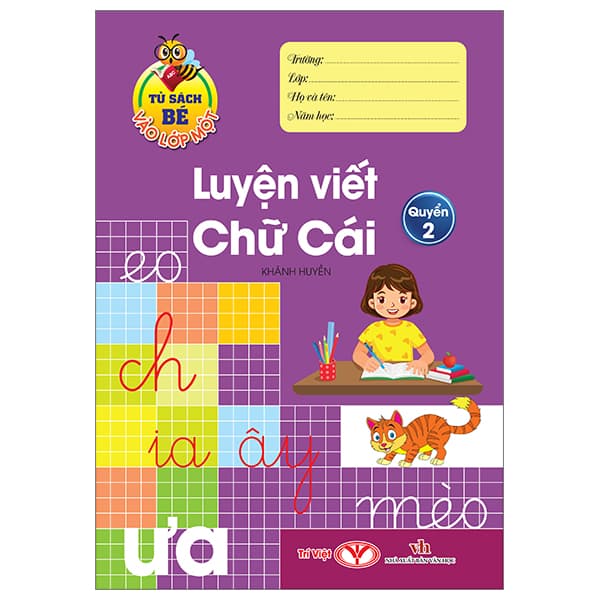Sách Tủ Sách Bé Vào Lớp Một - Luyện Viết Chữ Cái - Quyển 2 - Khánh Huyền
