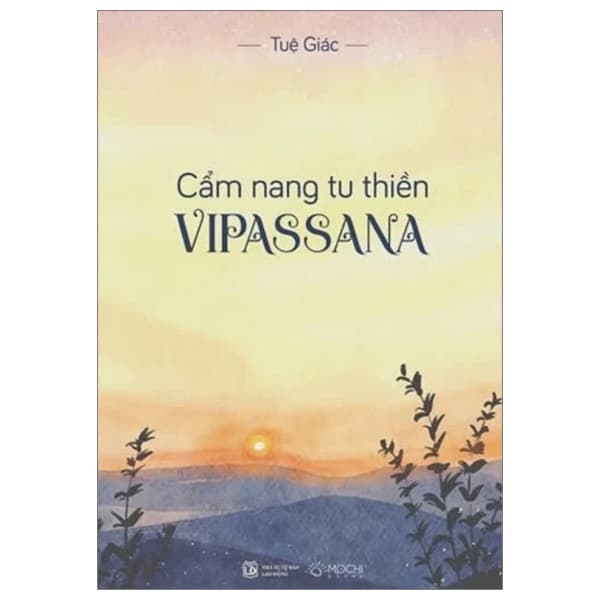 Sách Cẩm Nang Tu Thiền Vipassana (Tái Bản 2024) - Tuệ Giác