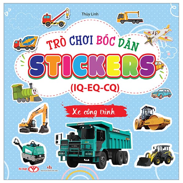 Sách Trò Chơi Bóc Dán Sticker IQ-EQ-CQ - Xe Công Trình - Thuỳ Linh