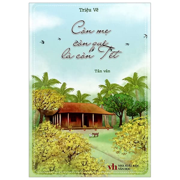 Sách Còn Mẹ, Còn Quê Là Còn Tết - Triệu Vẽ