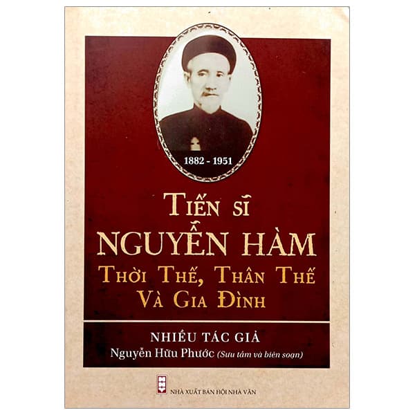 Sách Tiến Sĩ Nguyễn Hàm - Thời Thế, Thân Thế Và Gia Đình - Nhiều Tác Giả