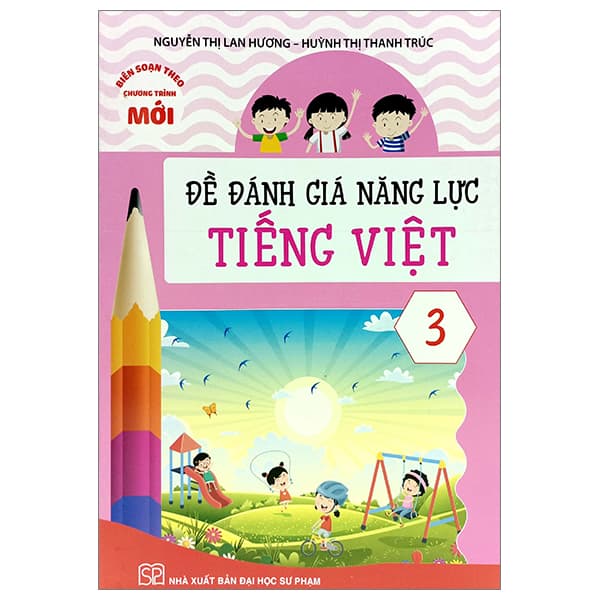 Sách Đề Đánh Giá Năng Lực Tiếng Việt 3 (Theo Chương Trình Giáo Dục - Nguyễn Thị Lan Hương