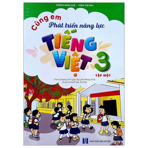 Sách Cùng Em Phát Triển Năng Lực Tiếng Việt 3 - Tập 1 (Theo Chương Trì - Hoàng Minh Huệ