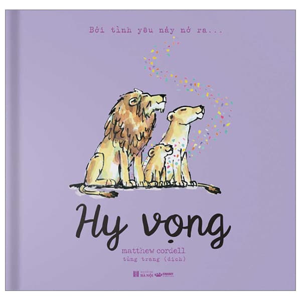 Sách Bởi Tình Yêu Nảy Nở Ra … Hy Vọng - Bìa Cứng - Matthew Cordell