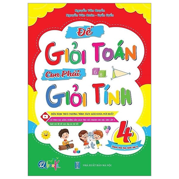 Sách Để Giỏi Toán Con Phải Giỏi Tính 4 - Dành Cho Học Sinh Lớp 4 - Nguyễn Văn Quyền