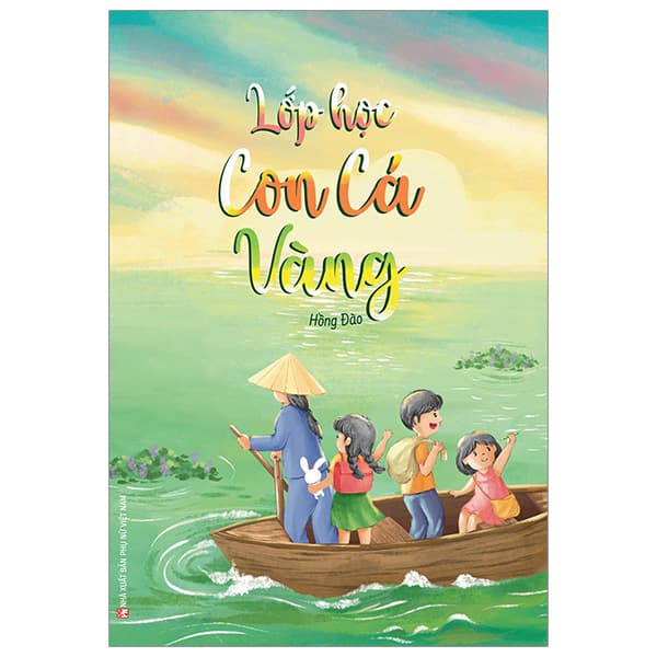 Sách Lớp Học Con Cá Vàng - Hồng Đào